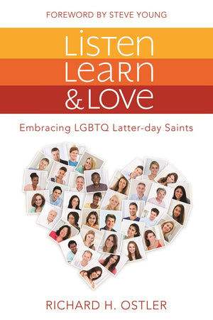 Listen, Learn, and Love : Embracing LGBTQ Latterday Saints,Used