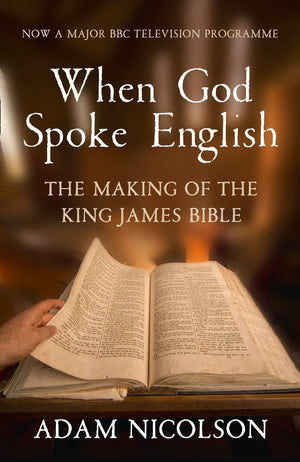 When God Spoke English: The Making of the King James Bible,Used