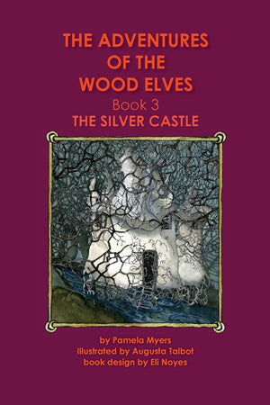 The Adventures of the Wood Elves: 3: Book 3: The Silver Castle,Used