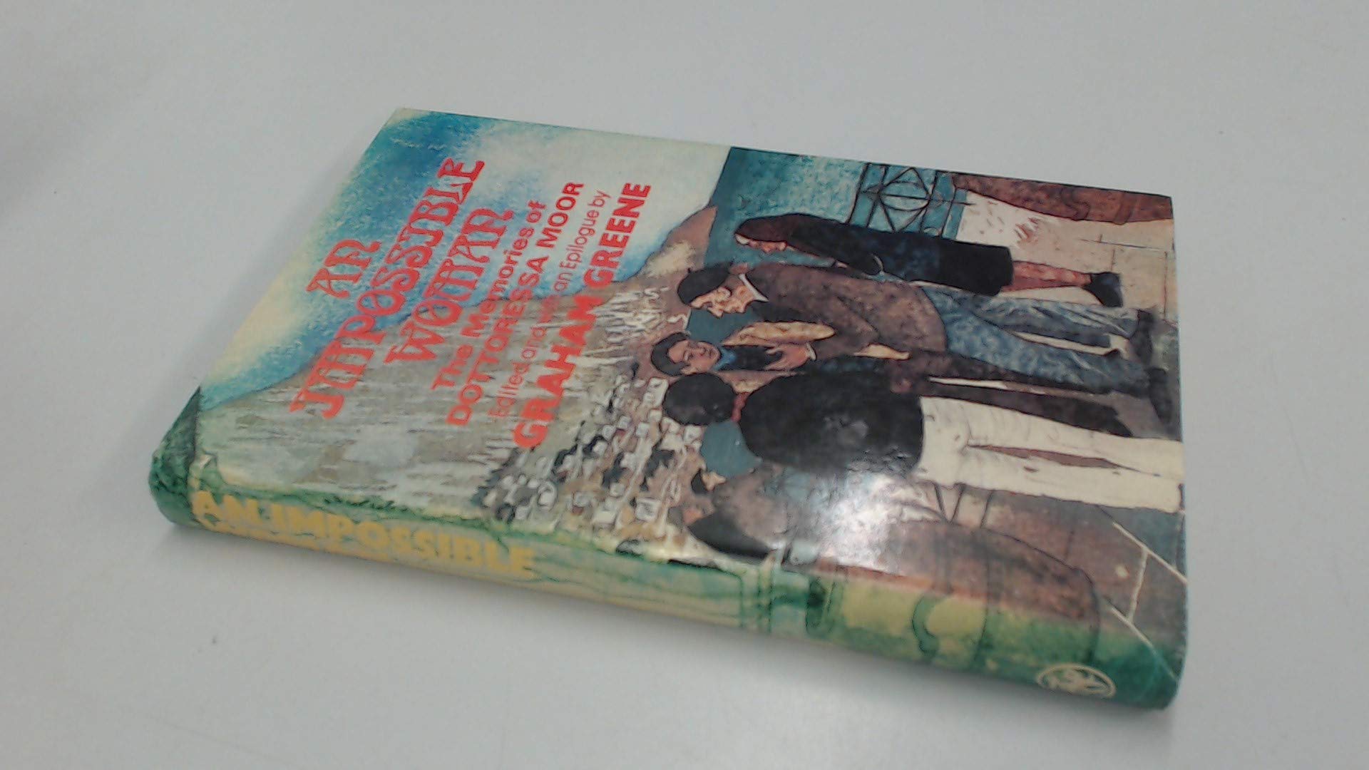 An Impossible Woman: The Memories of Dottoressa Moor of Capri,Used