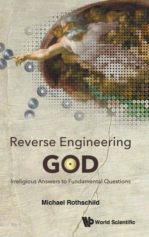Reverse Engineering God: Irreligious Answers to Fundamental Questions,Used