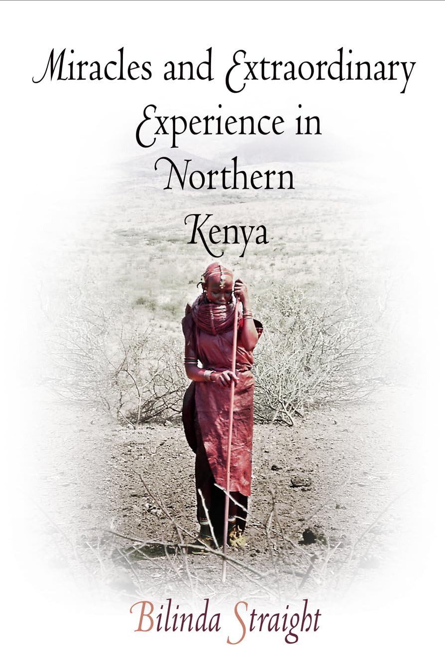 Miracles And Extraordinary Experience In Northern Kenya (Contemporary Ethnography),Used