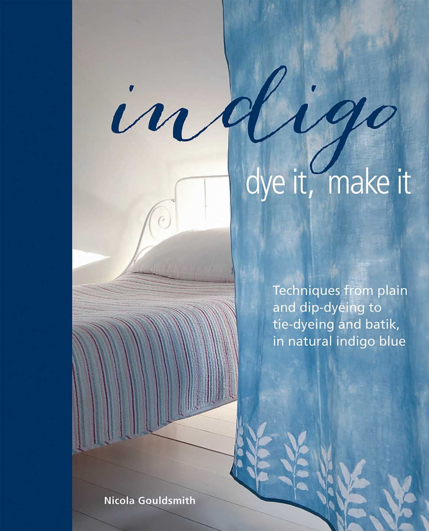 Indigo: Dye It, Make It: Techniques from plain and dipdyeing to tiedyeing and batik, in natural indigo blue,Used