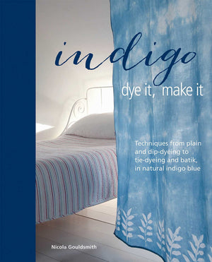 Indigo: Dye It, Make It: Techniques from plain and dipdyeing to tiedyeing and batik, in natural indigo blue,Used
