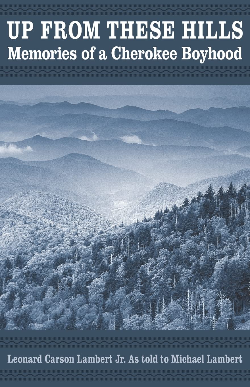 Up From These Hills: Memories Of A Cherokee Boyhood (Indians Of The Southeast),New