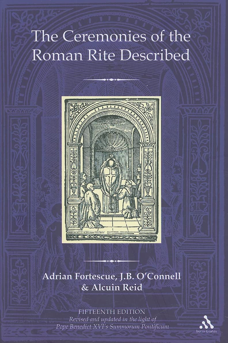 The Ceremonies of the Roman Rite Described,Used