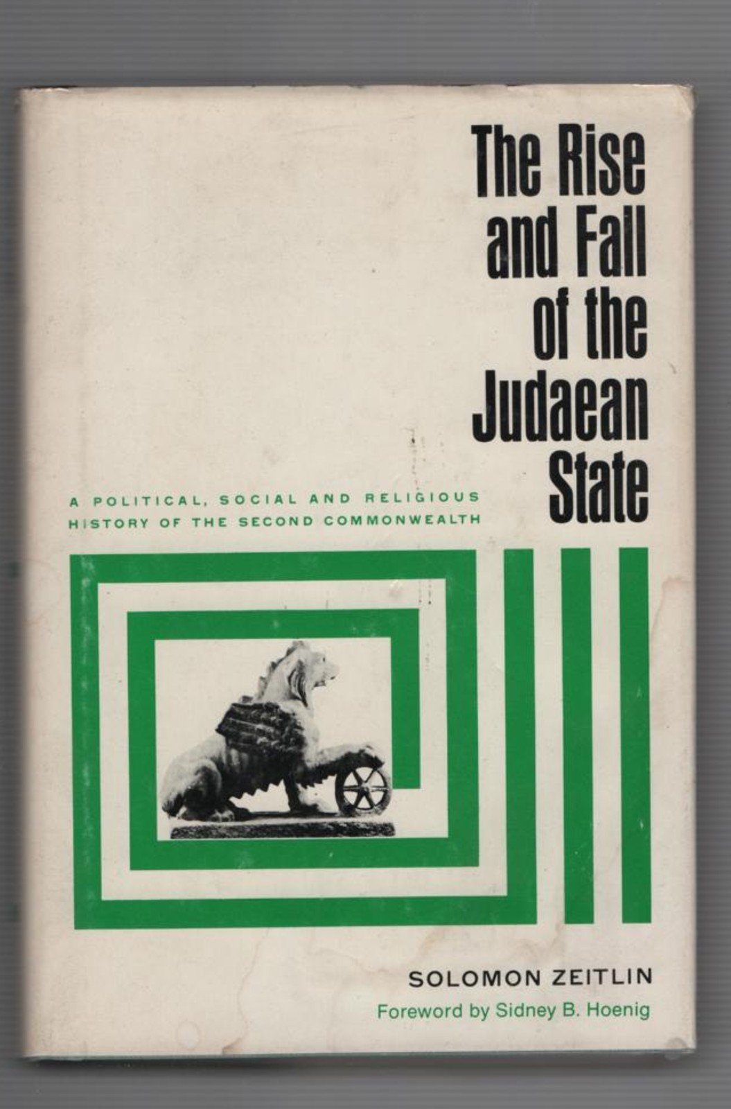 The Rise and Fall of the Judaean State, Vol. 3: 66 C.E.120 C.E. A Political, Social and Religious History of the Second Common,New