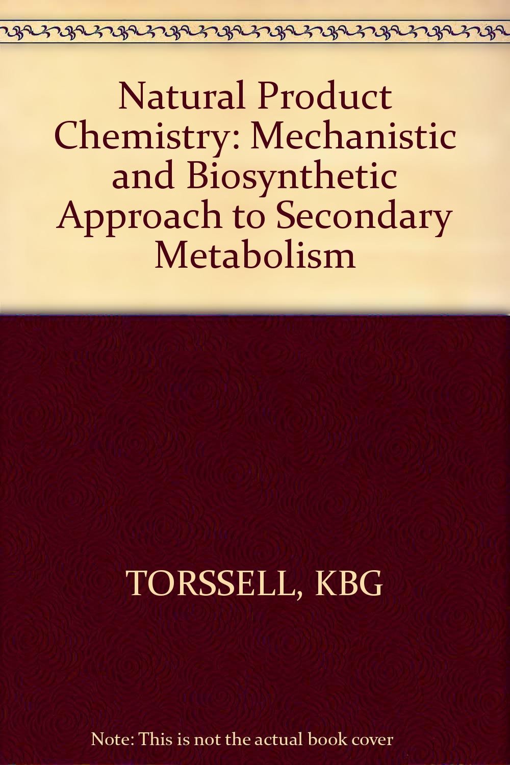 Natural Product Chemistry: A Mechanistic And Biosynthetic Approach To Secondary Metabolism-new