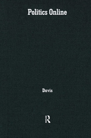 Politics Online: Blogs, Chatrooms, And Discussion In American Dem