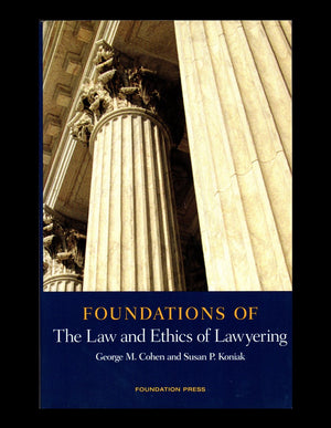 Foundations of the Law and Ethics of Lawyering (Foundations of Law),Used