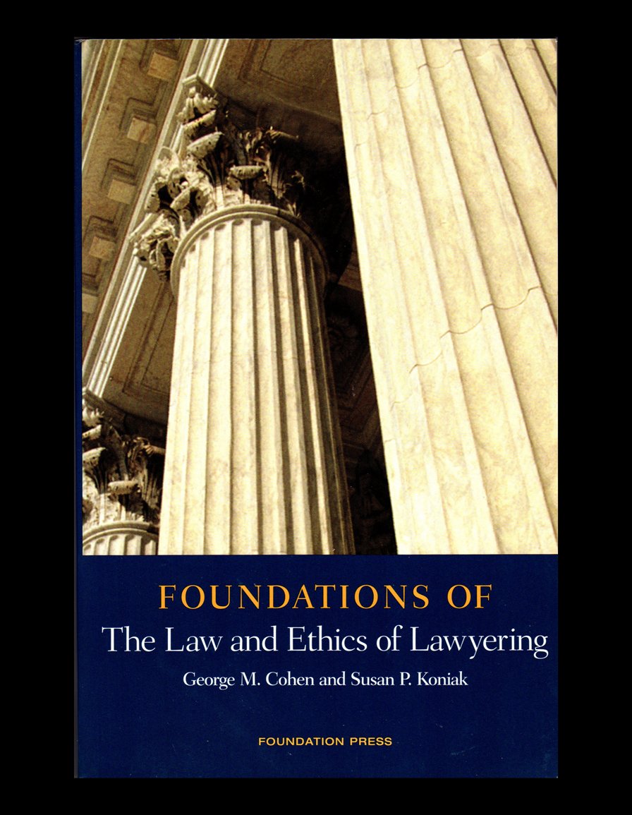 Foundations of the Law and Ethics of Lawyering (Foundations of Law),Used