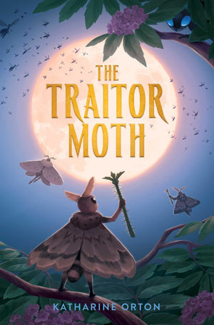 The Traitor Moth (A Moon Realm Novel)