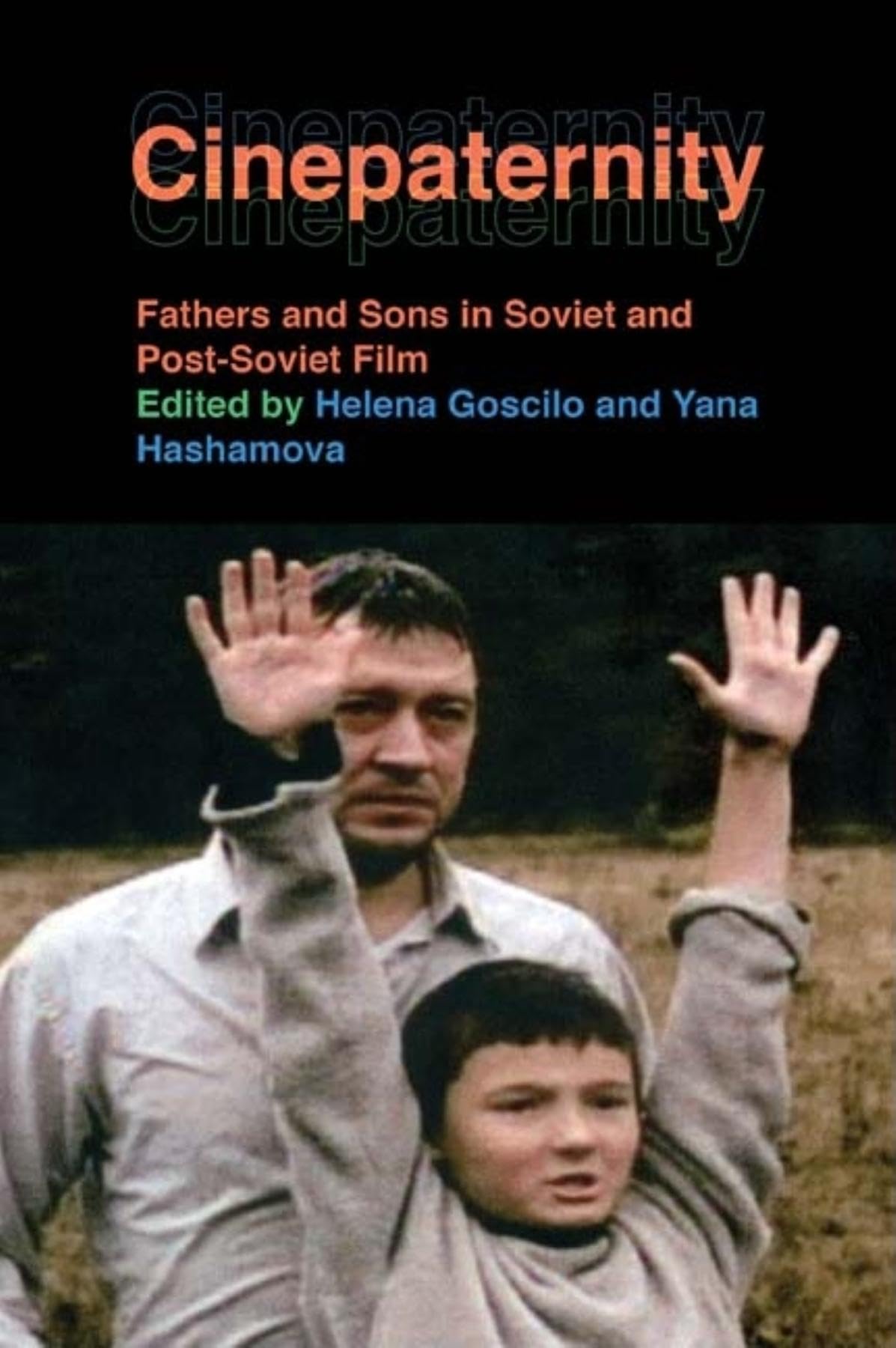 Cinepaternity: Fathers and Sons in Soviet and PostSoviet Film,Used