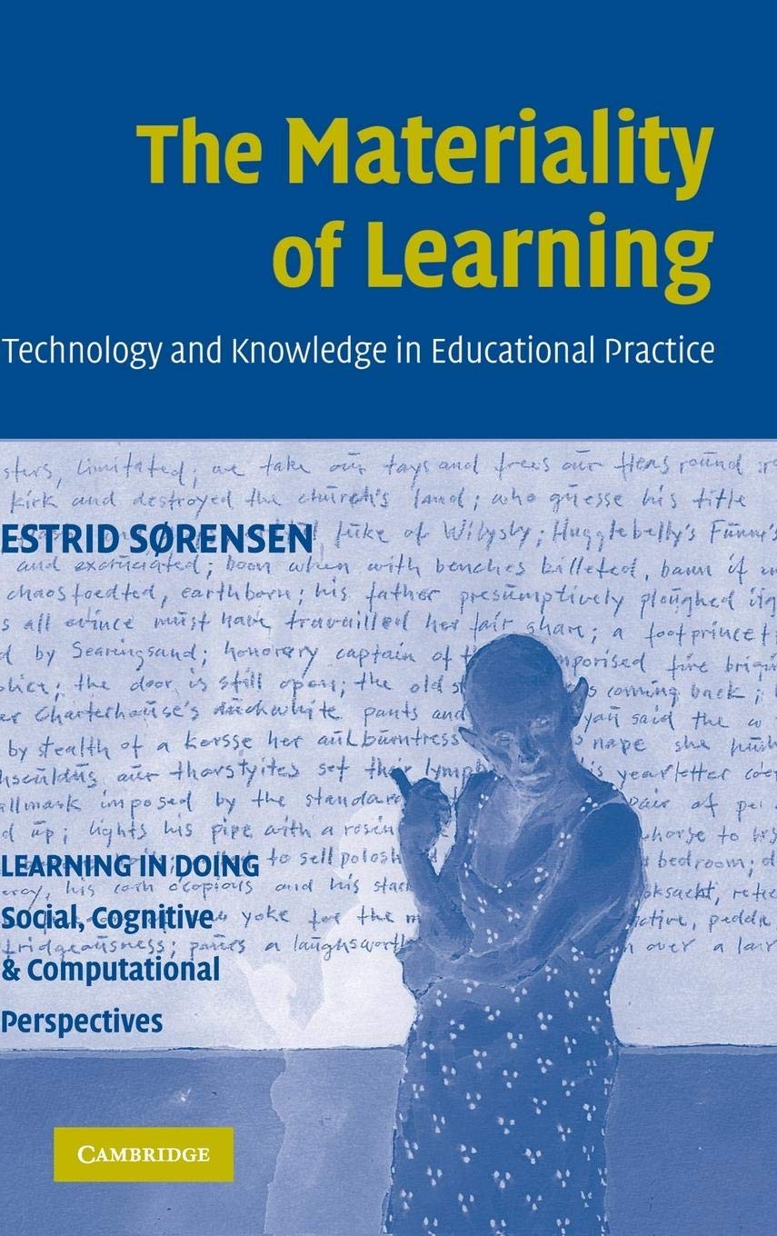 The Materiality of Learning: Technology and Knowledge in Educational Practice (Learning in Doing: Social, Cognitive and Computat,Used
