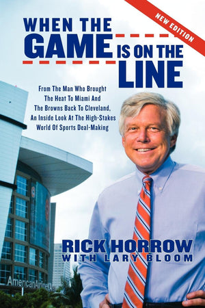 When the Game is on the Line: From the Man Who Brought the Heat to Miami and the Browns Back to Cleveland (Sports Professor),Used