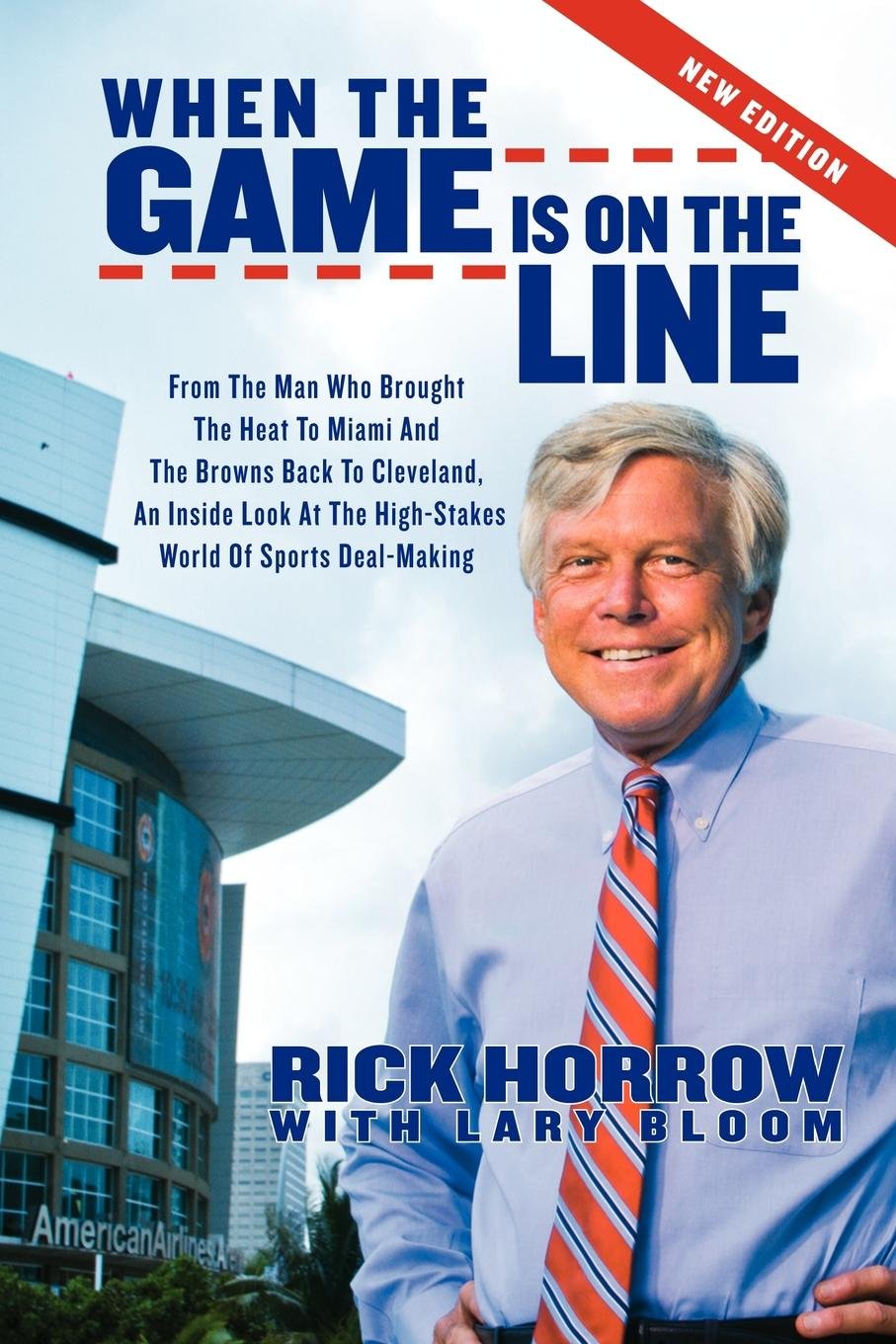 When the Game is on the Line: From the Man Who Brought the Heat to Miami and the Browns Back to Cleveland (Sports Professor),Used