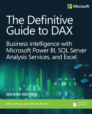 The Definitive Guide To Dax: Business Intelligence For Microsoft Power Bi, Sql Server Analysis Services, And Excel Second Editio