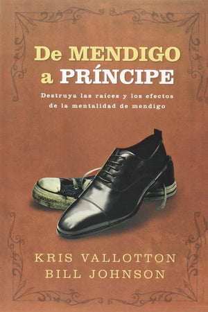 De Mendigo a Prncipe: Destruya las races y los efectos de la mentalidad de mendigo (Spanish Edition),Used
