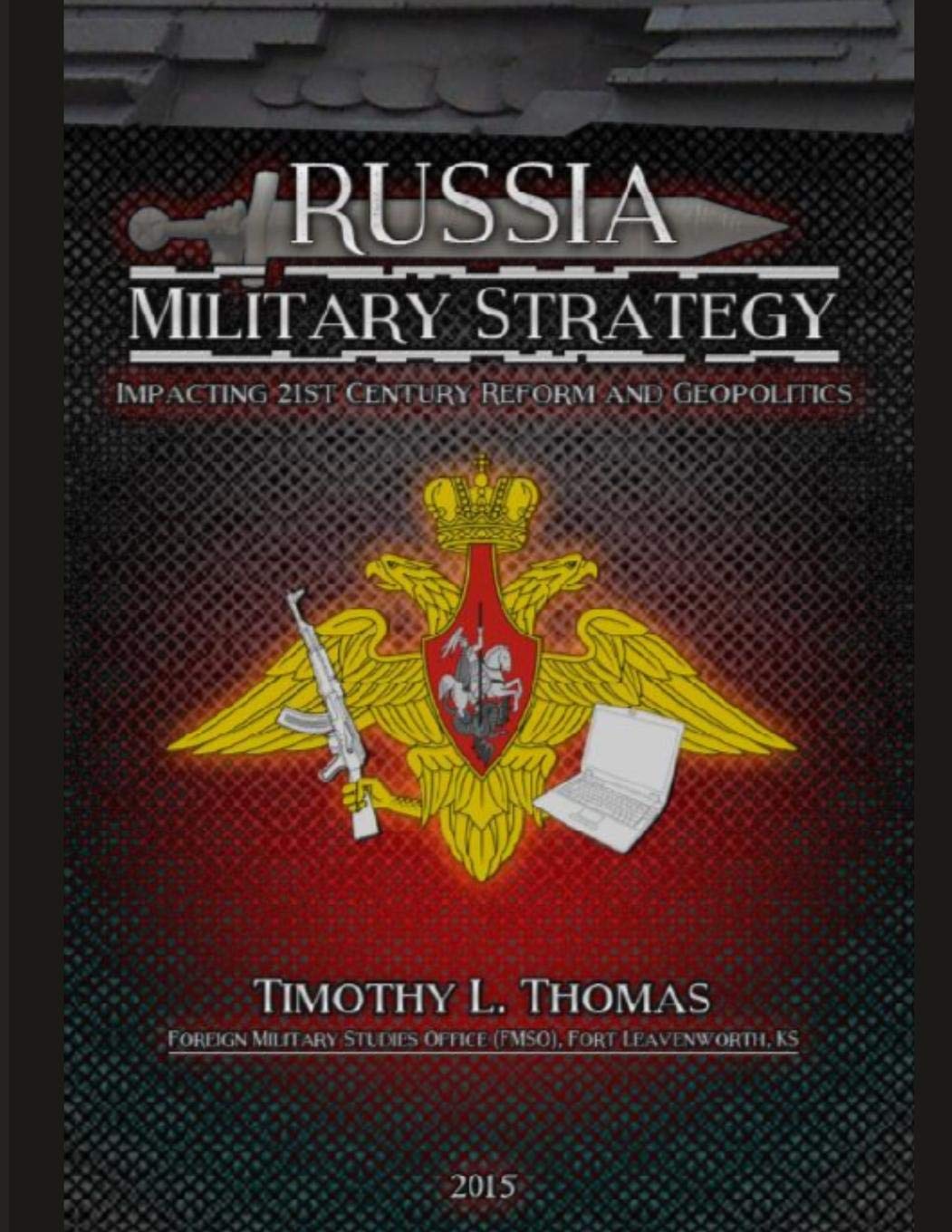 Russia Military Strategy: Impacting 21st Century Reform and Geopolitics,Used