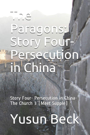 The Paragons: Story Four Persecution in China: Story Four Persecution in ChinaThe Church 3 (Meet Supple),Used