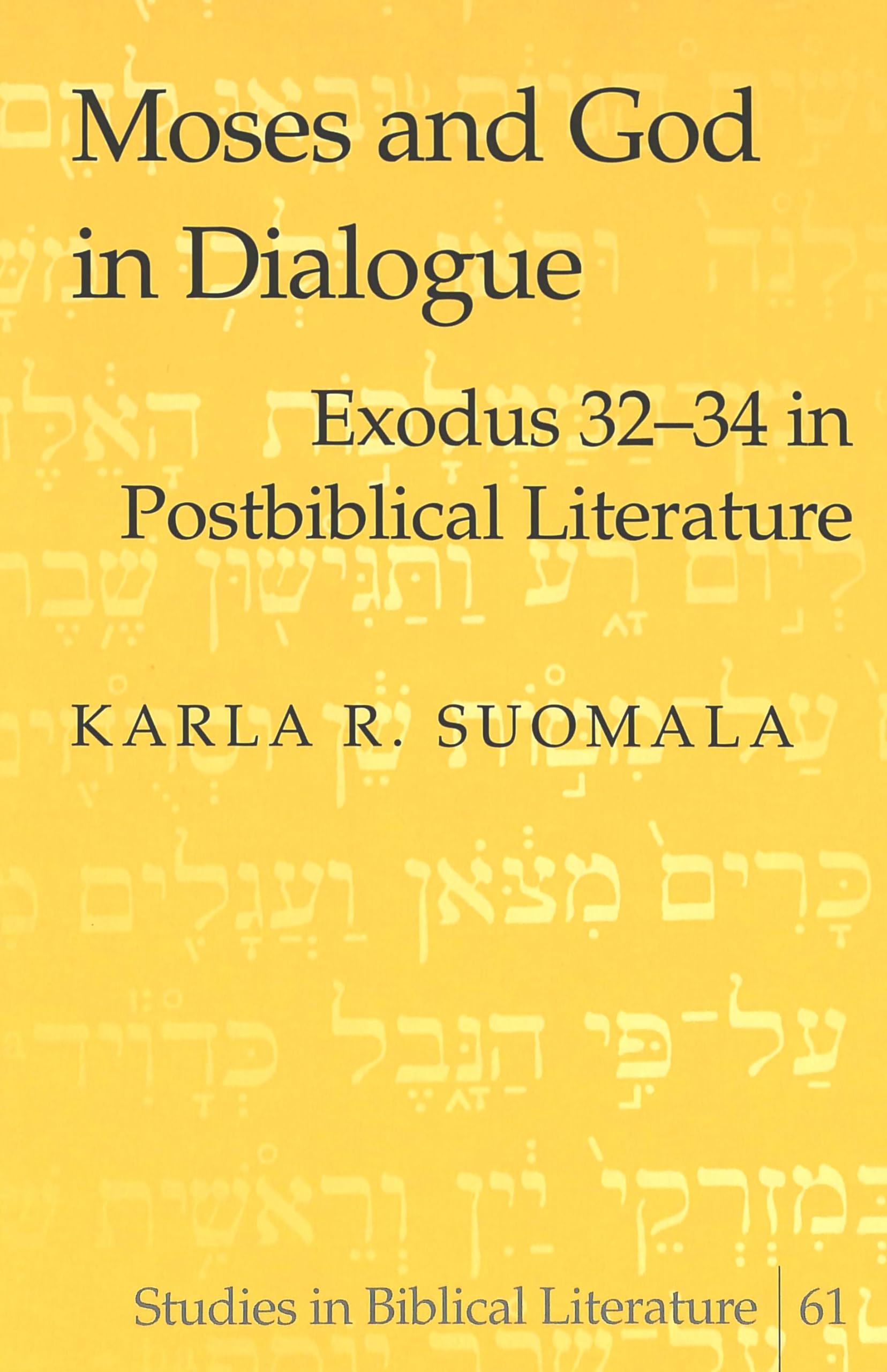Moses And God In Dialogue: Exodus 3234 In Postbiblical Literature (Studies In Biblical Literature),Used