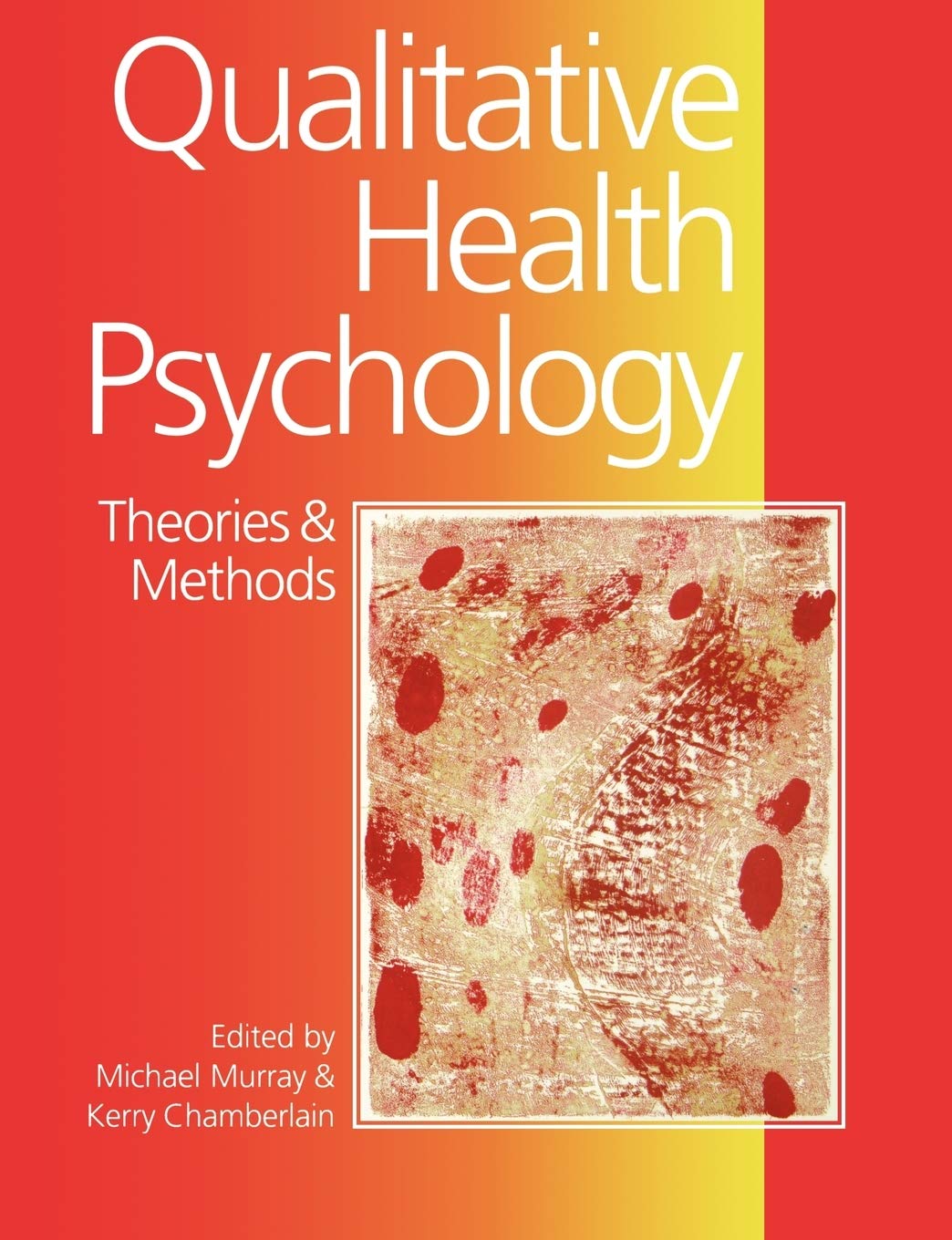 Qualitative Health Psychology: Theories and Methods,Used
