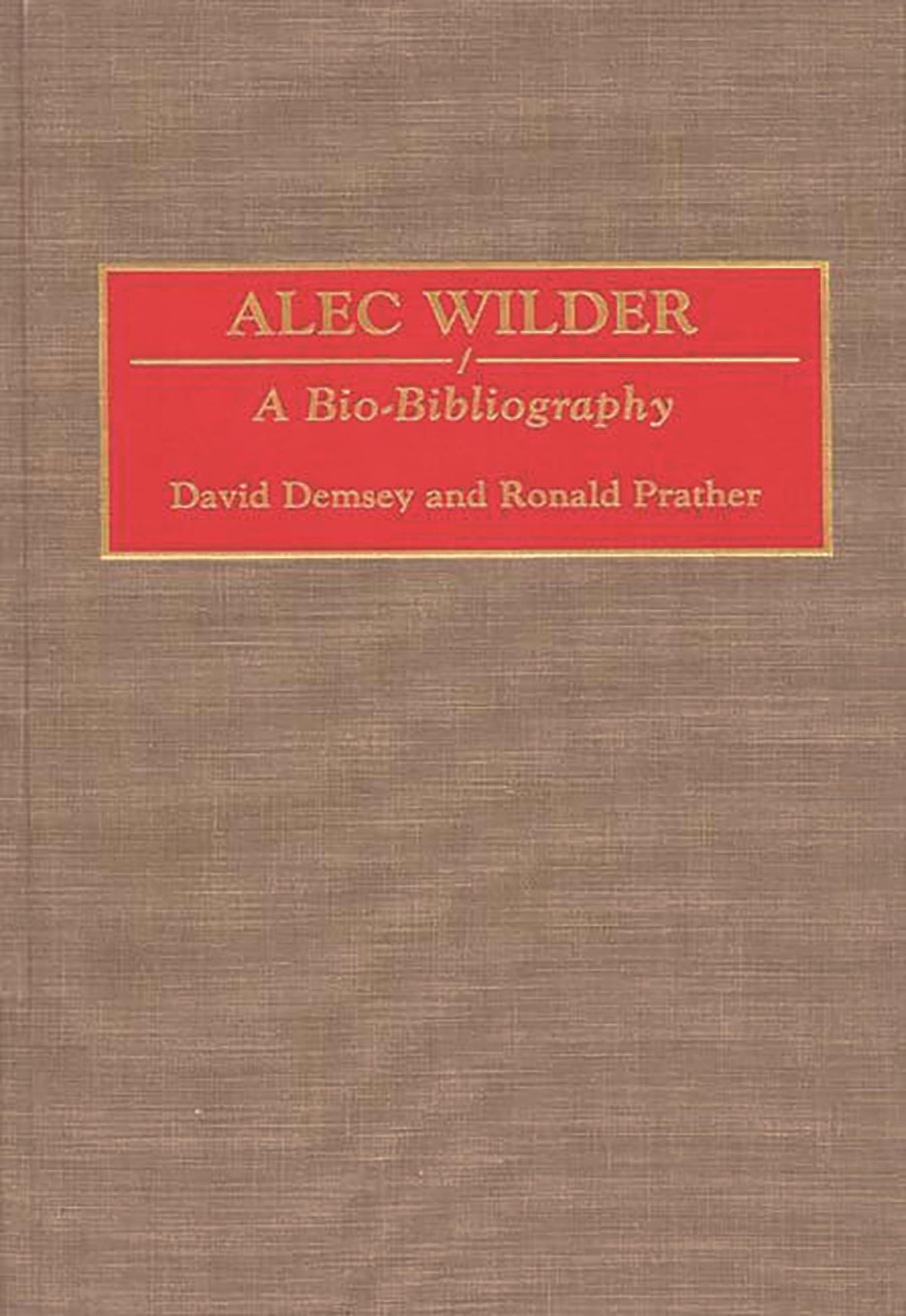 Alec Wilder: A Biobibliography (Biobibliographies In Music)