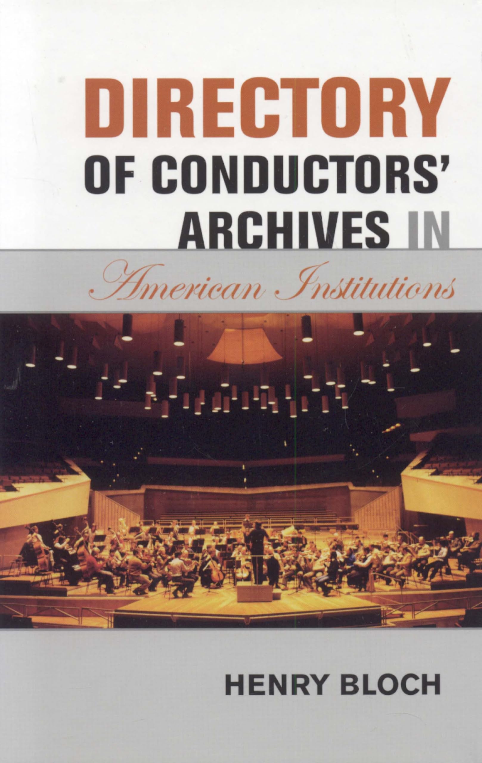 Directory Of Conductors' Archives In American Institutions,Used