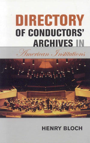 Directory Of Conductors' Archives In American Institutions,Used