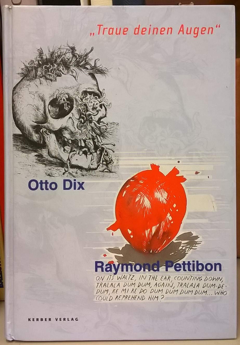 Otto Dix / Raymond Pettibon: Traue deinen Augen [Trust your Eyes],Used