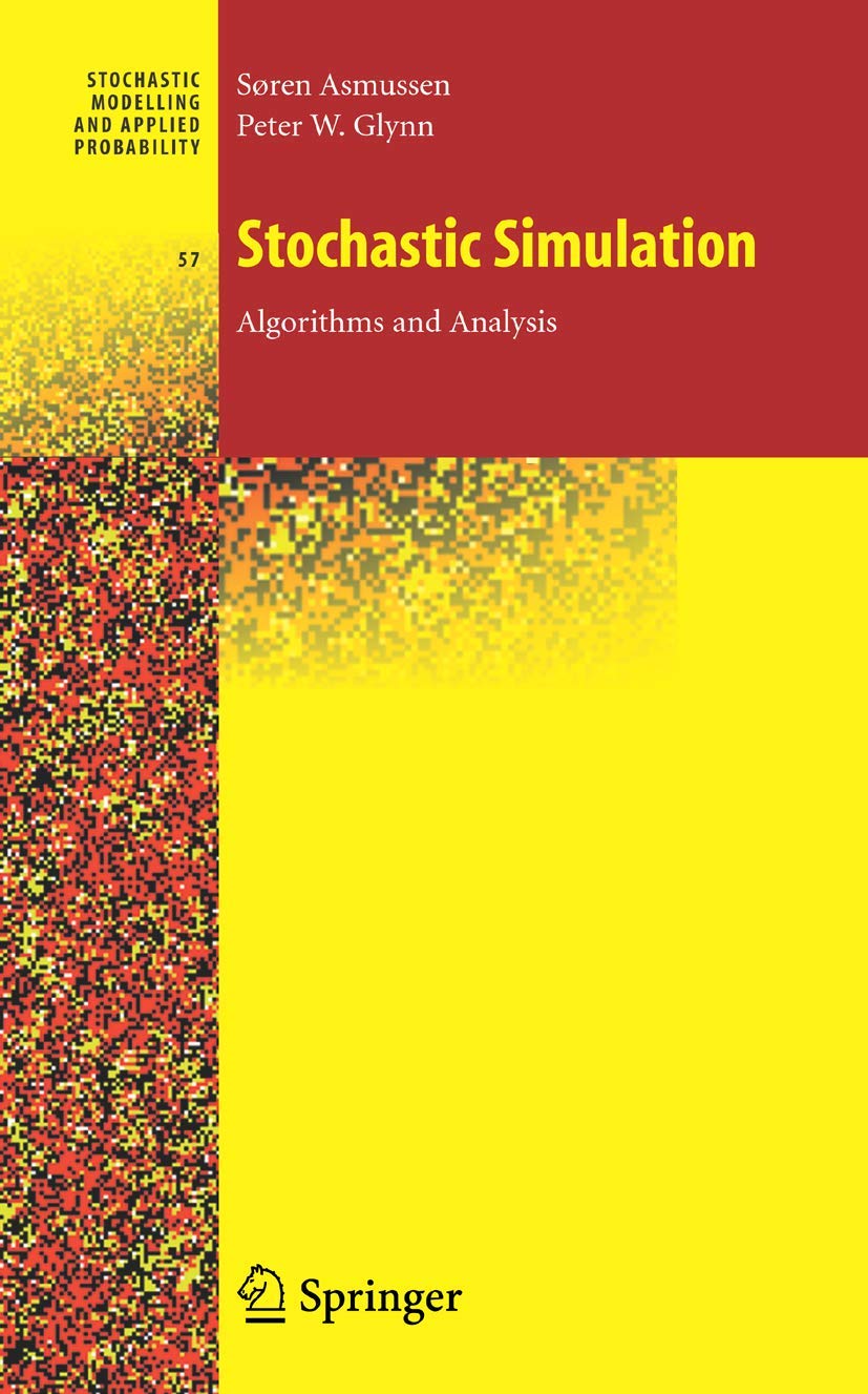 Stochastic Simulation: Algorithms and Analysis (Stochastic Modelling and Applied Probability, 57),Used