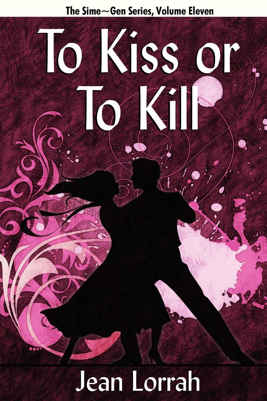 To Kiss Or To Kill (To Kiss Or To Kill (Sime~Gen, Book 11): Sime~Gen,New