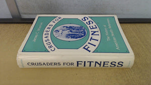 Crusaders for Fitness: The History of American Health Reformers (Princeton Legacy Library),Used