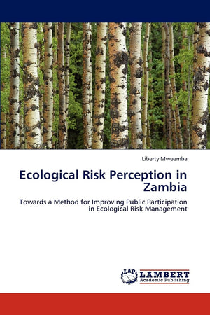 Ecological Risk Perception in Zambia: Towards a Method for Improving Public Participation in Ecological Risk Management,Used