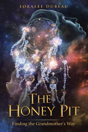 The Honey Pit: Finding the Grandmother's Way,Used
