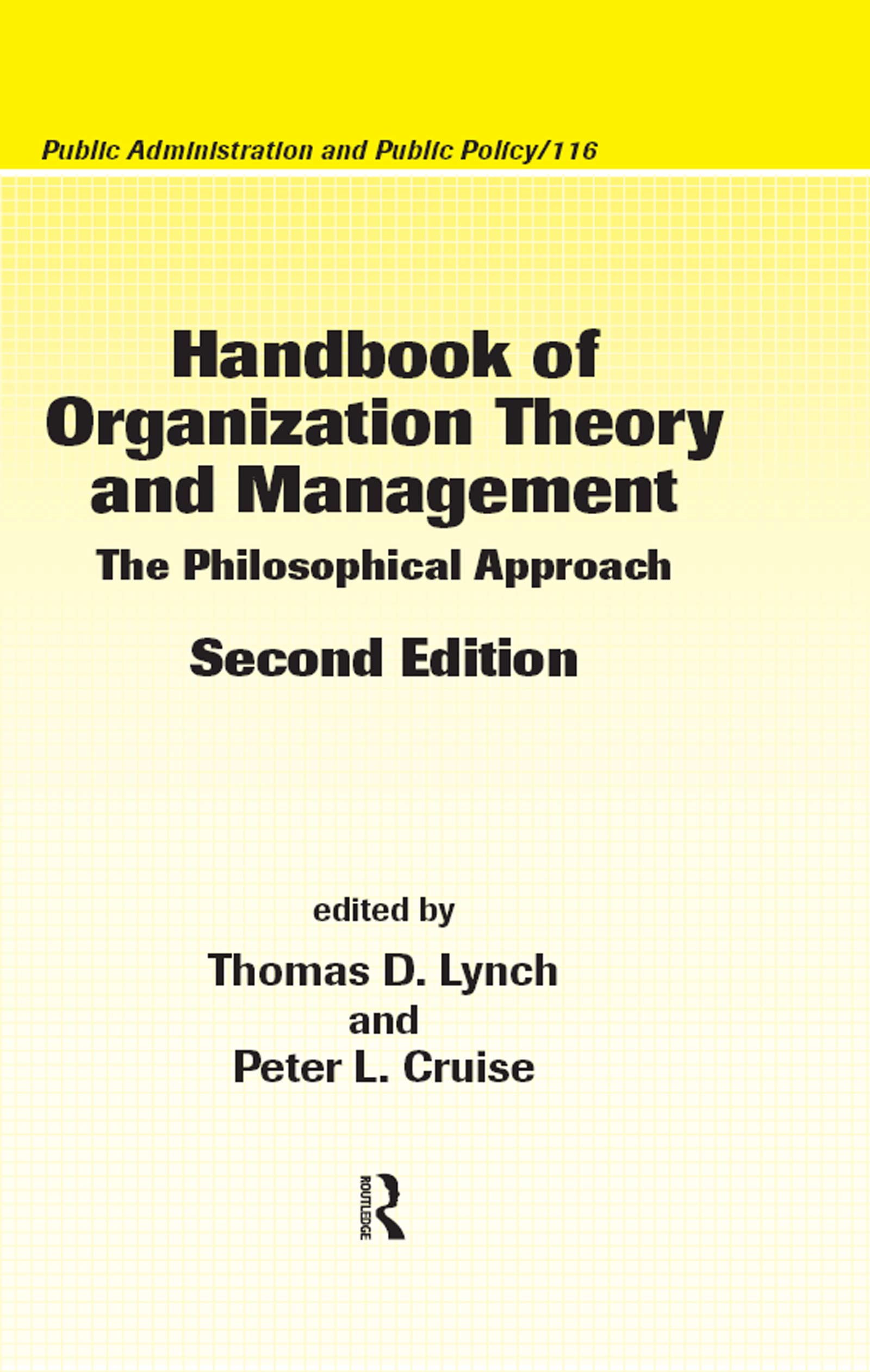Handbook of Organization Theory and Management: The Philosophical Approach, Second Edition (Public Administration and Public Pol,Used