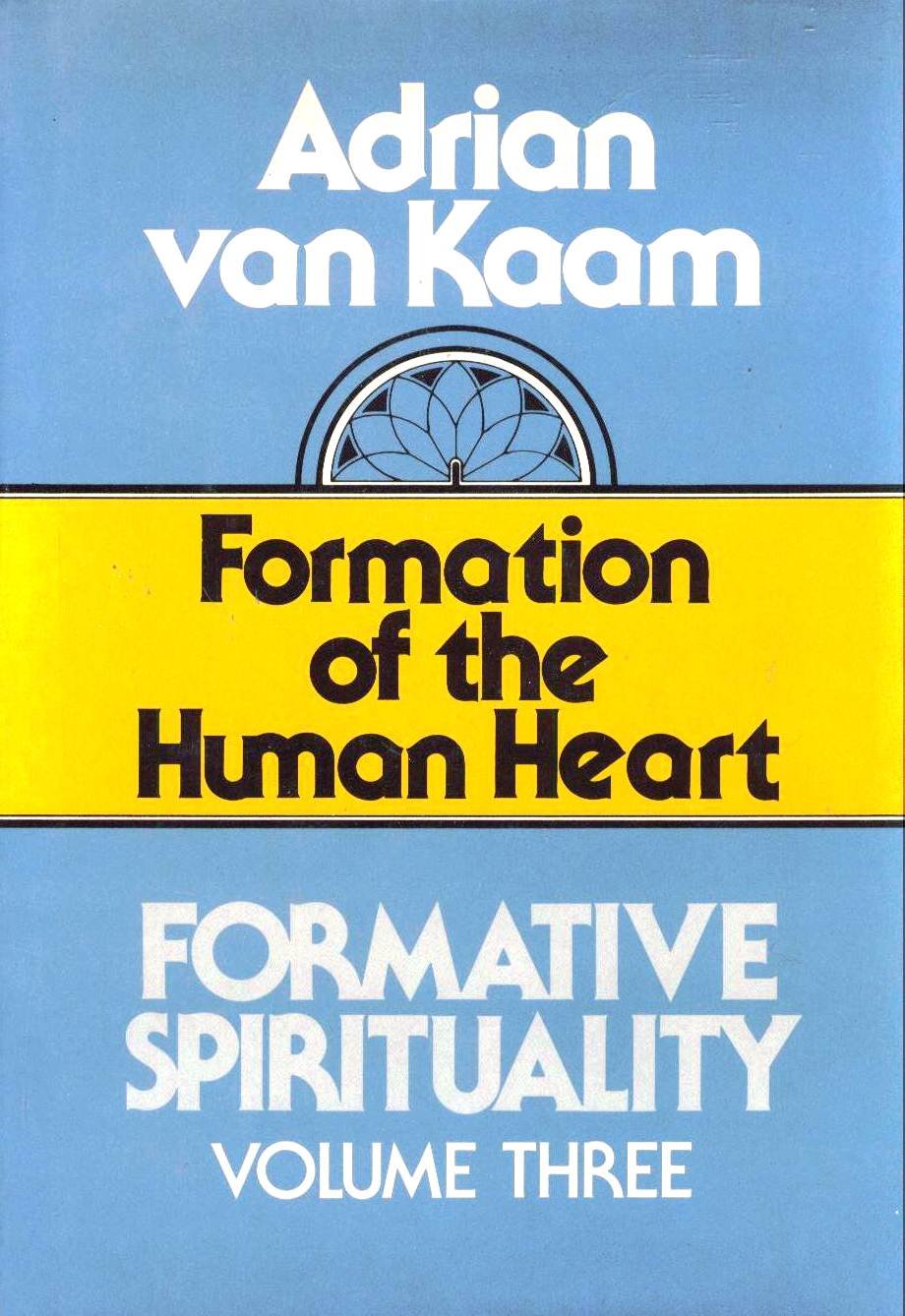 Formation of the Human Heart (003) (Formative Spirituality, Vol 3),Used