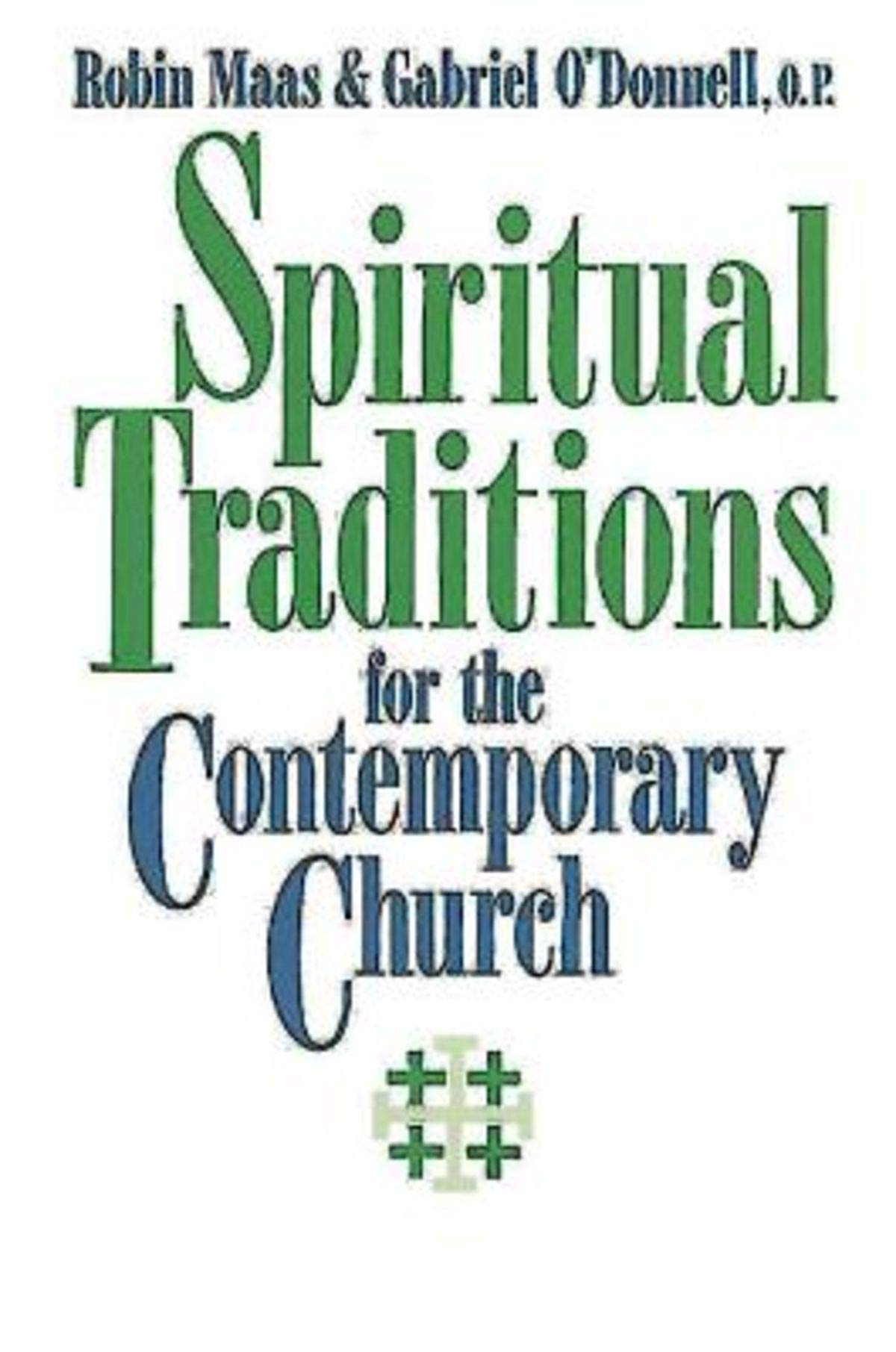 Spiritual Traditions For The Contemporary Church,New