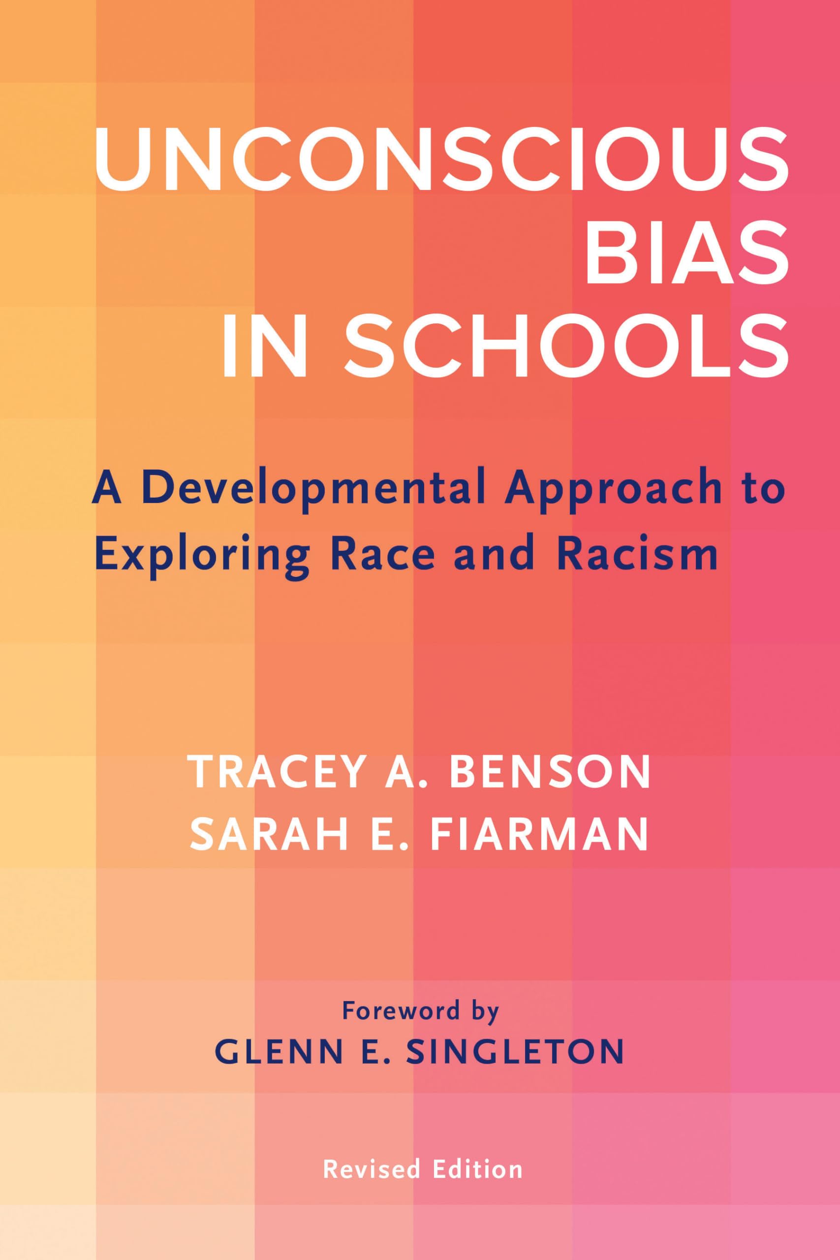Unconscious Bias in Schools: A Developmental Approach to Exploring Race and Racism, Revised Edition,Used