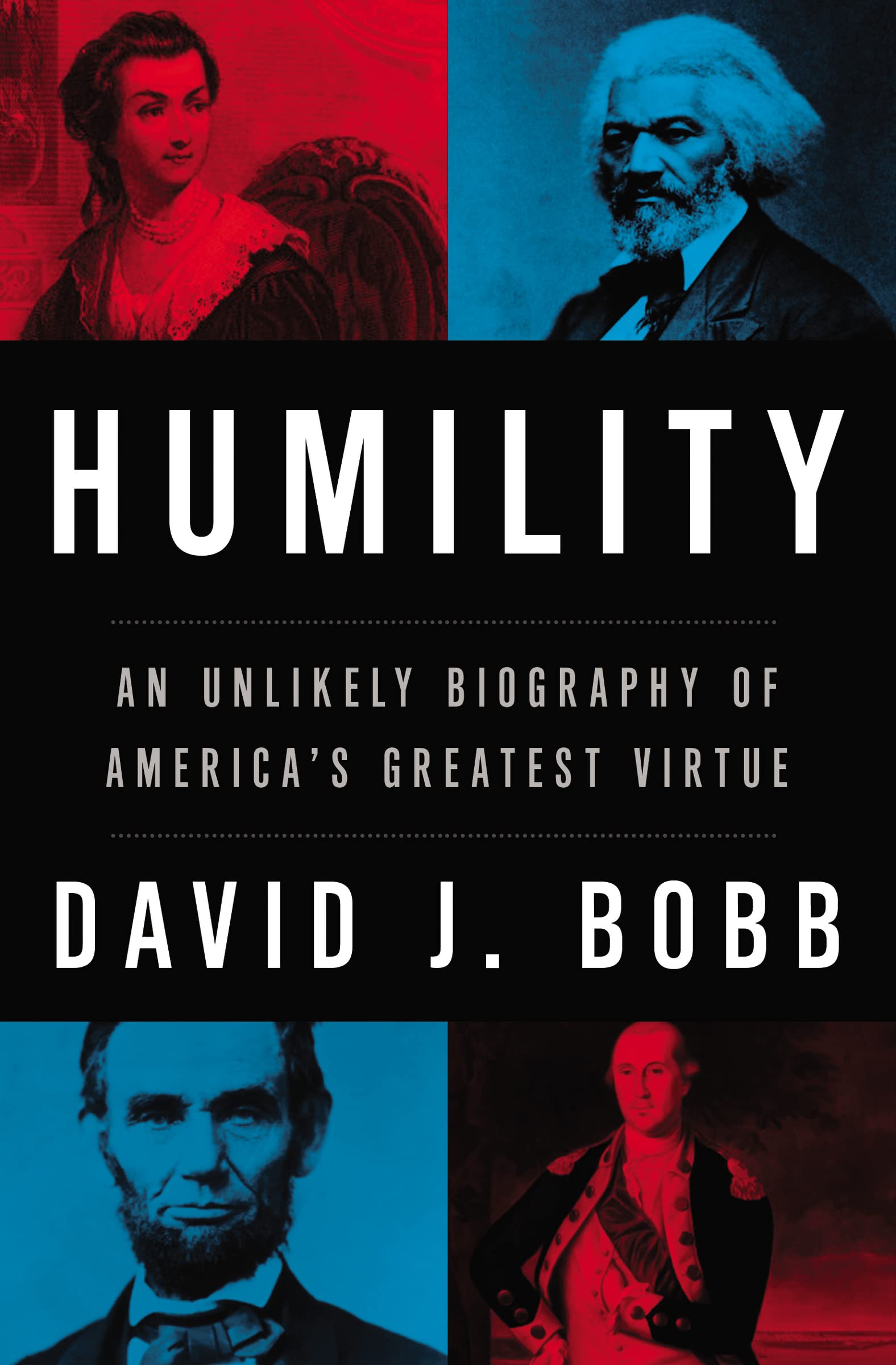 Humility: An Unlikely Biography of America's Greatest Virtue,Used