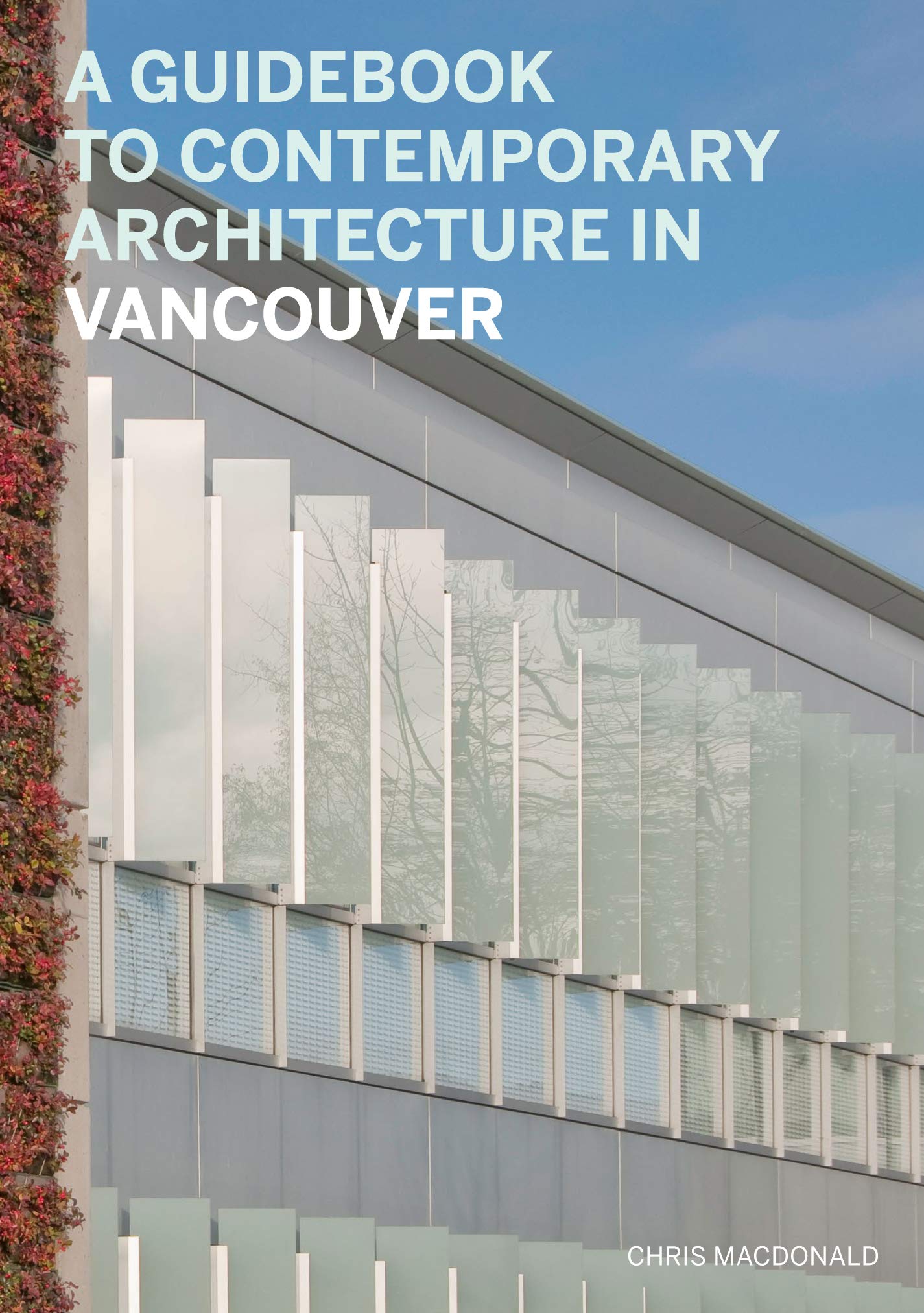 A Guidebook to Contemporary Architecture in Vancouver,Used