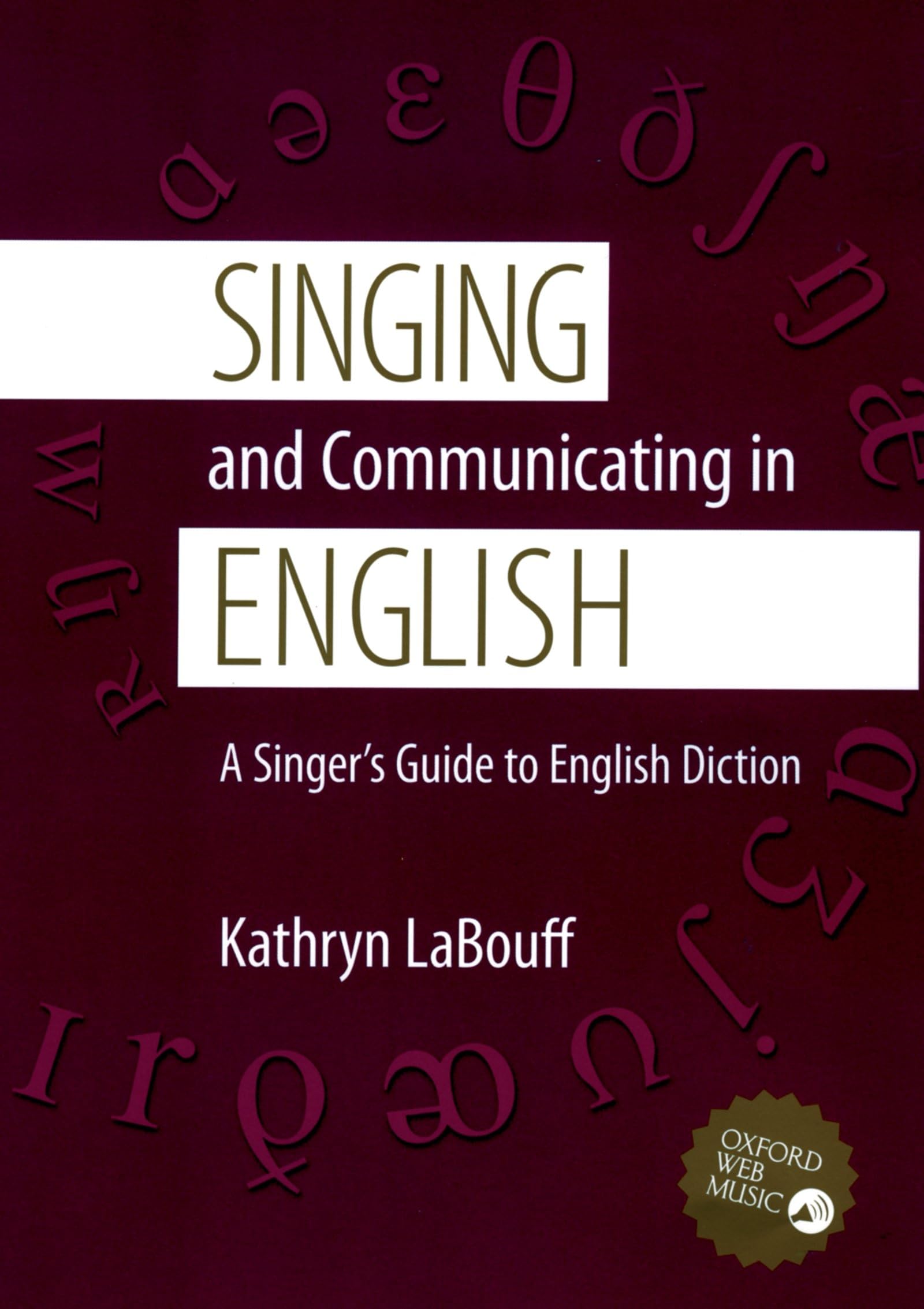 Singing And Communicating In English: A Singer'S Guide To English Diction,New