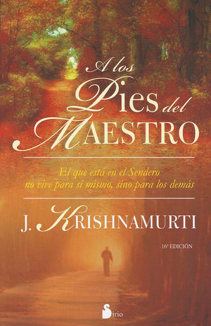 A LOS PIES DEL MAESTRO: EL QUE ESTA EN EL SENDERO NO VIE PARA SI MISMO, SINO PARA LOS DEMAS (Spanish Edition),Used