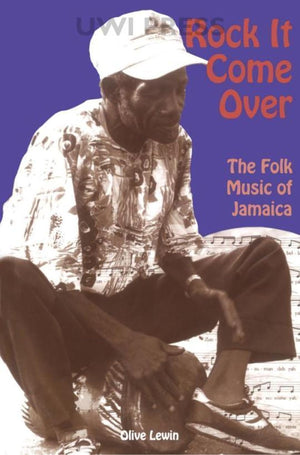 Rock It Come Over: The Folk Music Of Jamaica
