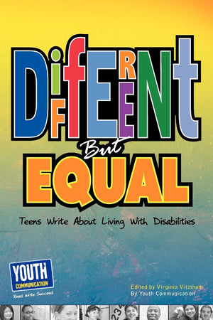 Different But Equal: Teens Write about Living with Disabilities,Used