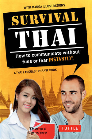Survival Thai: How To Communicate Without Fuss Or Fear Instantly! (Thai Phrasebook & Dictionary) (Survival Series),Used