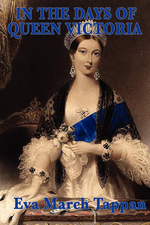 In the Days of Queen Victoria,New