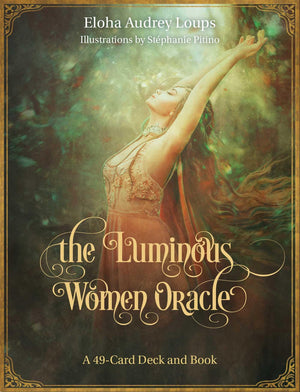The Luminous Women Oracle: A 49Card Deck And Book