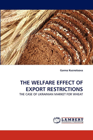 THE WELFARE EFFECT OF EXPORT RESTRICTIONS: THE CASE OF UKRAINIAN MARKET FOR WHEAT,Used