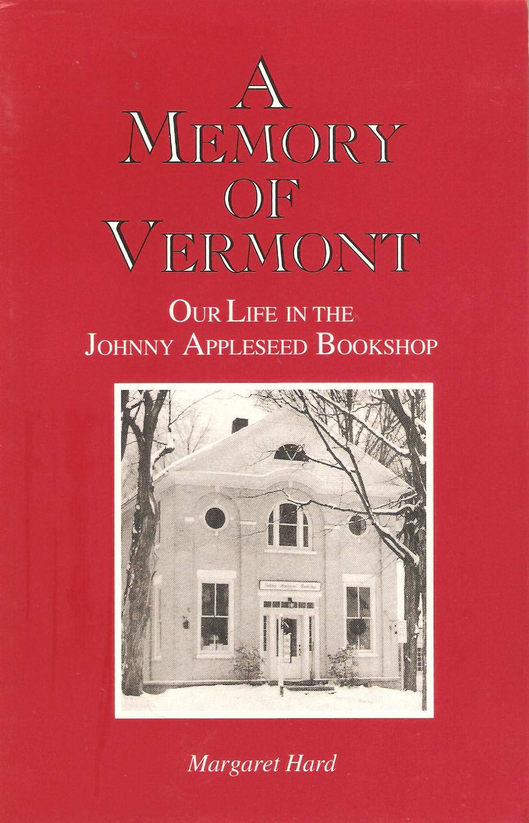 A Memory of Vermont: Our Life in the Johnny Appleseed Bookshop,Used